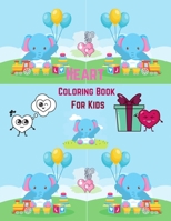 Heart Coloring Book For Kids: A Fun Valentine's Day Coloring Book of Hearts For Kids. Valentine's Day Coloring Book For Kids. Cute Elephant Baby with Hearts Love. 30 Unique Heart Love Image. B08TQ2QJ5L Book Cover