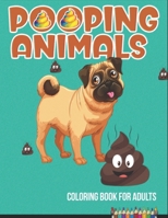 Pooping Animals Coloring Book For Adults: A Hilarious Adult Coloring Book Gag Gifts for Animal Lovers for Stress Relief & Relaxation B09CCFPDZJ Book Cover
