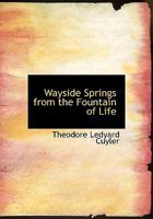 Wayside Springs from the Fountain of Life 1941281516 Book Cover