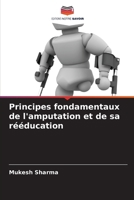 Principes fondamentaux de l'amputation et de sa rééducation (French Edition) 6203582840 Book Cover