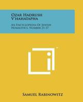 Ozar Hadrush V'Hahatapha: An Encyclopedia of Jewish Homiletics, Number 21-27 1258137542 Book Cover