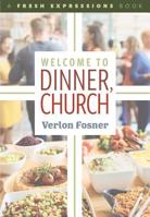 Welcome to Dinner, Church 1628244208 Book Cover