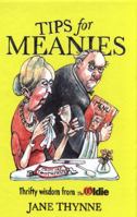 Tips for Meanies: Thrifty Wisdom from The Oldie 0224096036 Book Cover