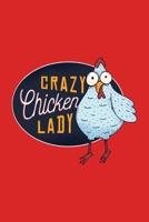 Crazy Chicken Lady: Funny Farm Poultry Farmer Gifts 1650972040 Book Cover