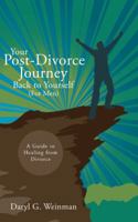 Your Post-Divorce Journey Back to Yourself (for Men): A Guide to Healing from Divorce 154620170X Book Cover