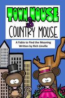 Town Mouse and Country Mouse A Fable to Find the Meaning 1726810003 Book Cover