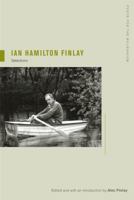 Ian Hamilton Finlay: Selections, Edited and with an Introduction by Alec Finlay 0520270592 Book Cover
