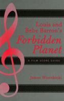 Louis and Bebe Barron's Forbidden Planet: A Film Score Guide (Scarecrow Film Score Guides) 0810856700 Book Cover