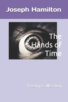 The Hands of Time: Poetry Collection B0HH8DJCDS Book Cover