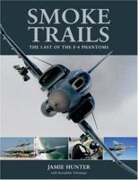 Smoke Trails: The Last of the F-4 Phantoms (Aerofax) 1857802624 Book Cover