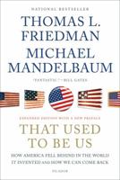 That Used to Be Us: How America Fell Behind in the World It Invented and How We Can Come Back 1250013720 Book Cover