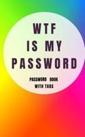 WTF is my Password: Password Book with Tabs (Log book) 1072466929 Book Cover
