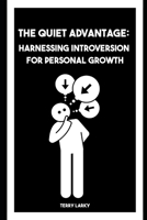 The Quiet Advantage: Harnessing Introversion for Personal Growth B0DZNZGDLN Book Cover