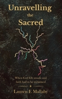 Unravelling the Sacred 1764825004 Book Cover