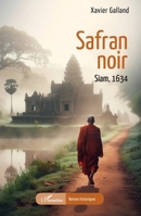 Safran noir: Siam, 1634 (Romans Historiques) (French Edition) 2336484366 Book Cover