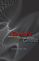 Gravity's Ghost: Scientific Discovery in the Twenty-first Century 0226113566 Book Cover