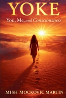 Yoke: You, Me and Consciousness 1639503234 Book Cover