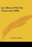 Les Mines D'Or Du Transvaal (1896) 1160174091 Book Cover