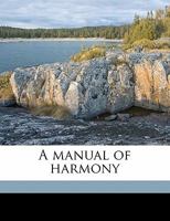 A Manual of Harmony 1017332487 Book Cover