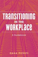 Transitioning in the Workplace: A Guidebook 1785928023 Book Cover