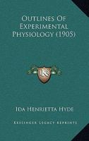 Outlines Of Experimental Physiology 1166940659 Book Cover