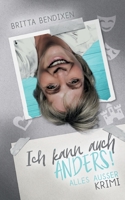 Ich kann auch anders!: Alles außer Krimi 3752842539 Book Cover