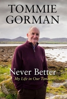 Never Better: My Life in Our Times 1838957820 Book Cover