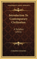 Introduction To Contemporary Civilization: A Syllabus 1166586286 Book Cover