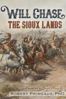 Will Chase, “The Sioux Lands” 1634243439 Book Cover