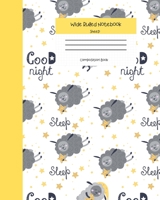 Wide Ruled Sheep Notebook Composition Book: Cute Novelty Gift for Girls Teens & Kids. 8" x 10" 120 Pages. Sleepy Sheep Cover 1686554427 Book Cover