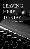 Leaving Here To Stay: Volume Two B0CK3MXPNX Book Cover