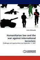 Humanitarian Law and the War Against International Terrorism 3838390474 Book Cover