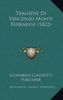 Tragedie Di Vincenzo Monti Ferrarese (1822) 1160260524 Book Cover