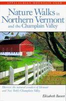 Nature Walks In Northern Vermont & the Champlain Valley: More than 40 Scenic Nature Walks throughout the Lake Champlain Region 1878239589 Book Cover