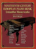 Nineteenth-Century European Piano Music: Unfamiliar Masterworks 0486234479 Book Cover