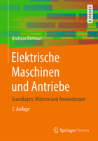 Elektrische Maschinen Und Antriebe: Grundlagen, Motoren Und Anwendungen 3658150742 Book Cover