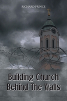 Building Church Behind the Walls 1685174833 Book Cover