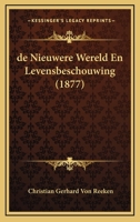 De Nieuwere Wereld En Levensbeschouwing (1877) 1160405689 Book Cover