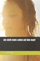 Sie stellt mein Leben auf den Kopf! 1075806232 Book Cover