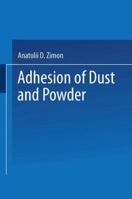 Adhesion of Dust and Powder 148996276X Book Cover