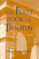 The First Book of Timothy: A Novel 0874517257 Book Cover