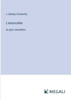 L'ensorcelée: en gros caractères (French Edition) 3388083207 Book Cover