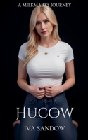 Hucow: The Milkmaid's Journey B0DT88Z5LK Book Cover