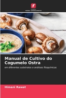 Manual de Cultivo do Cogumelo Ostra: em diferentes substratos e análises fitoquímicas 6204135821 Book Cover