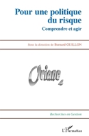 Pour une politique du risque: Comprendre et agir (Recherches En Gestion) (French Edition) 2343037809 Book Cover