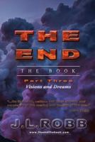 The End the Book: Part Three: Visions and Dreams 1628474823 Book Cover