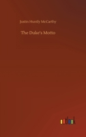 The Duke's Motto; a Melodrama 1512131229 Book Cover