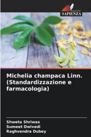 Michelia champaca Linn. (Standardizzazione e farmacologia) (Italian Edition) 6203790583 Book Cover