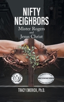 Nifty Neighbors : Mister Rogers & Jesus Christ 1972102079 Book Cover