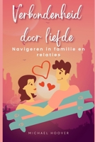 Verbonden door liefde: Navigeren in familie en relaties B0F79ZN74K Book Cover